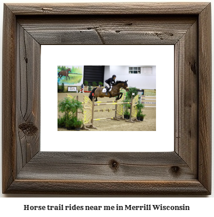 horse trail rides near me in Merrill, Wisconsin